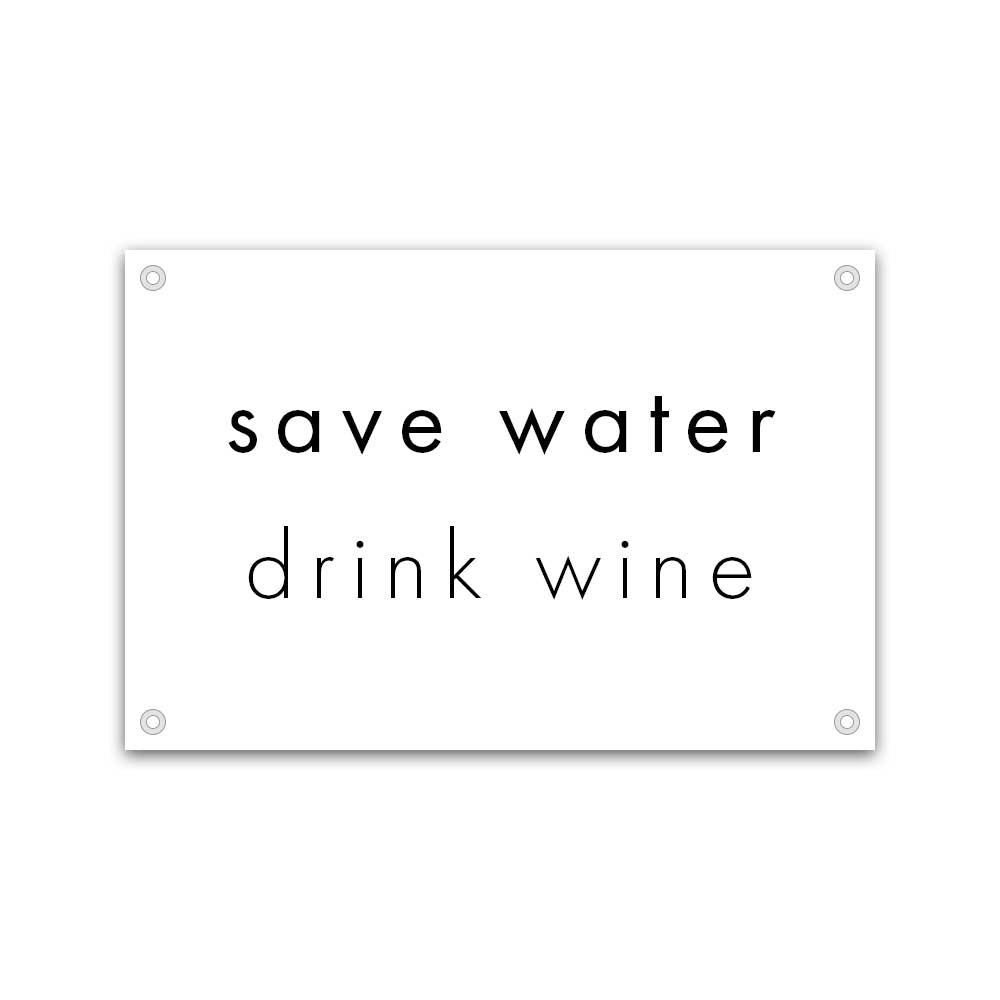 Save water, drink wine